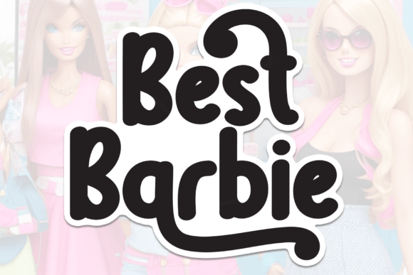 Best Barbie: A Font That Adds Personality to Your Brand